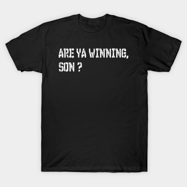 Are ya winning son meme T-Shirt by Context